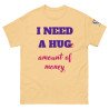 V0003 I NEED A HUG - UNISEX Camiseta clásica (colores claros)