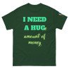 V0003 I NEED A HUG - UNISEX Camiseta clásica (colores oscuros)