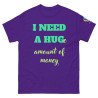 V0003 I NEED A HUG - UNISEX Camiseta clásica (colores oscuros)