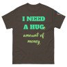 V0003 I NEED A HUG - UNISEX Camiseta clásica (colores oscuros)