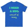 V0003 I NEED A HUG - UNISEX Camiseta clásica (colores oscuros)