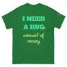 V0003 I NEED A HUG - UNISEX Camiseta clásica (colores oscuros)